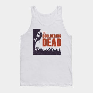 The Bouldering Dead - Funny Climbing Zombie Tank Top